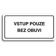 Accept Pictogram "ENTRY ONLY WITHOUT SHOES" (160 × 80mm) (White Plate - Black Print) - Sign