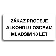 Accept Pictogram "NO SALE OF ALCOHOL TO PERSONS UNDER 18 YEARS OF AGE" (160 × 80mm) (White Plate - Black Print - Sign