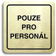 Accept Pictogram Staff Access Only (80 × 80mm) (Gold Plate - Black Print) - Sign