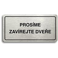 Accept Pictogram "PLEASE CLOSE THE DOOR" (160 × 80mm) (Silver Plate - Black Print) - Sign