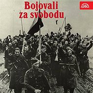 Bojovali za svobodu - Ludvík Svoboda