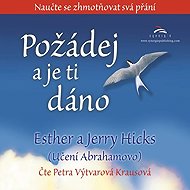 Požádej a je ti dáno - Esther a Jerry Hicks