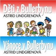 Balíček audioknih o dětech z Bullerbynu za výhodnou cenu - Astrid Lindgrenová