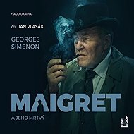 Maigret a jeho mrtvý - Georges Simenon