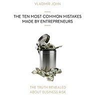 THE TEN MOST COMMON MISTAKES MADE BY ENTREPRENEURS - Vladimír John