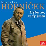 Miroslav Horníček Hýbu se, tedy jsem - Miroslav Horníček