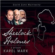 Sherlock Holmes a případ Karel Marx - David Zane Mairowitz
