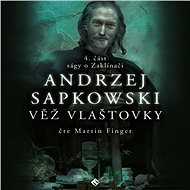 Zaklínač IV - Věž vlaštovky - Andrzej Sapkowski