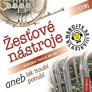 Nebojte se klasiky! 19 Žesťové nástroje aneb Jak troubí potrubí - kolektiv autorů