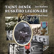 Tajný deník ruského legionáře - Jan Kučera