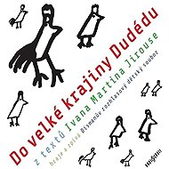 Do velké krajiny Dudédu - Ivan Martin Jirous