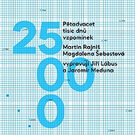 Pětadvacet tisíc dnů vzpomínek - Martin Rajniš  Magdalena Šebestová