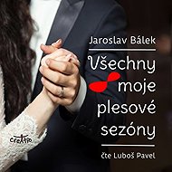 Všechny moje plesové sezóny - Jaroslav Bálek