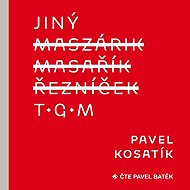 Jiný T.G.M. - Pavel Kosatík  Pavel Kosatík