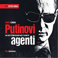 Putinovi agenti - Ondřej Kundra  Ondřej Kundra