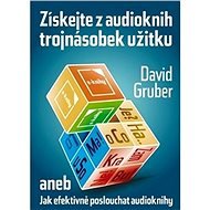 Získejte z audioknih trojnásobek užitku - David Gruber