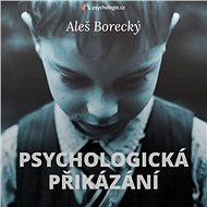 Psychologická přikázání - Aleš Borecký