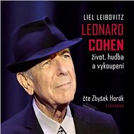 Leonard Cohen. Život, hudba a vykoupení - Leil Liebovitz