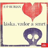 Láska, vzdor a smrt - Emil František Burian