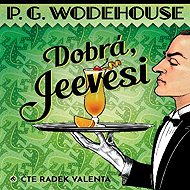Dobrá, Jeevesi - P.G. Wodehouse