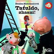 Taťuldo, zhasni! - Denisa Kirschnerová
