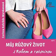 My Pink Life with God and Cancer - Corinna Kohröde-Warnkenová