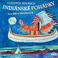 Indiánské pohádky - Vladimír Hulpach
