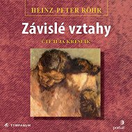 Závislé vztahy - Heinz-Peter Röhr  Heinz-Peter Röhr
