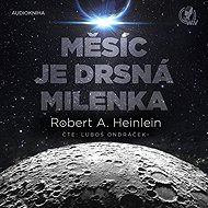 The moon is a harsh mistress - Robert A. Heinlein