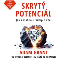 Skrytý potenciál - Adam Grant