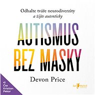 Autism without a mask - Devon Price
