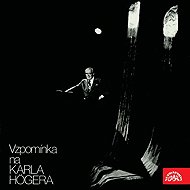 Vzpomínka na Karla Högera - Jaroslav Vrchlický  František Hrubín  Karel Poláček  Arthur Miller  Jan Welzl