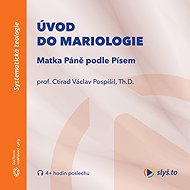 Introduction to Mariology: the Mother of the Lord according to the Scriptures - Th.D.  prof. Ctirad Václav Pospíšil
