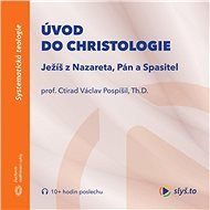 Úvod do christologie - prof. Ctirad Václav Pospíšil