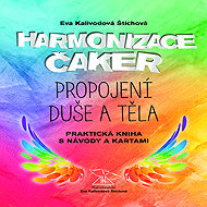 Chakra harmonization, soul and body connection - Eva Kalivodová Štichová