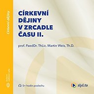 Church History in the Mirror of Time II. - Martin Weis