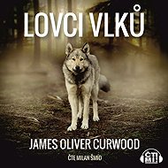 Wolf Hunters - James Oliver Curwood