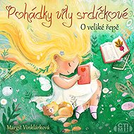 Fairy Tales of the Heart Fairy - About the Big Beet - Margit Vinklárková