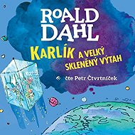 Karlík a velký skleněný výtah - Roald Dahl