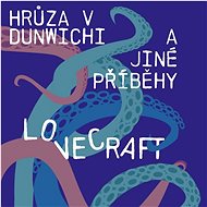 Hrůza v Dunwichi a jiné příběhy - Howard Phillips Lovecraft