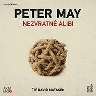 An irrefutable alibi - Peter May