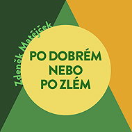 Po dobrém, nebo po zlém? - Zdeněk Matějček