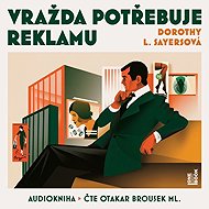 Murder needs advertising - Dorothy L. Sayersová