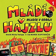 Mládí v hajzlu 1: Mladík v odboji - C.D. Payne