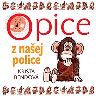Opice z našej police - Krista Bendová