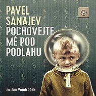 Pochovejte mě pod podlahu - Pavel Vladimirovič Sanajev