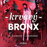 Bloody Bronx - Alena Mornštajnová  Bianca Bellová  Dora Kaprálová  Kateřina Tučková  Michal Sýkora  Petr Stančík  Petra Dvořáková  Petra Soukupová  Štěpán Kučera  Martin Reiner  Jan Němec  Irena Dousková  Ondřej Hübl  Ludvík Němec  Michal Konečný  Václav Kahuda