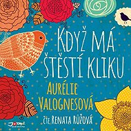 Když má štěstí kliku - Aurélie Valognesová