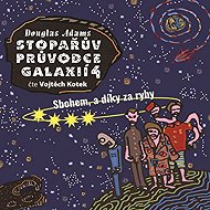 Stopařův průvodce Galaxií 4 - Sbohem a díky za ryby - Douglas Adams