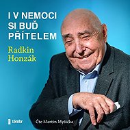 Even in sickness, be a friend - Radkin Honzák  Radkin Honzák